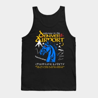 Welcome To The Denver Airport Tank Top